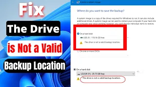 The drive is not a valid backup location on Windows 11!