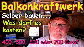 Was darf ein selbstgebautes Balkonkraftwerk 600/800 W kosten?