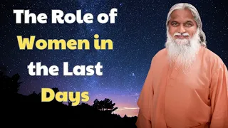 Sadhu Sundar Selvaraj 2024  - The Role of Women in the Last Days