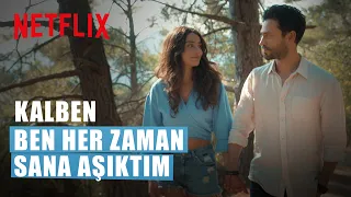 Sen İnandır | Kalben - Ben Her Zaman Sana Aşıktım | Netflix