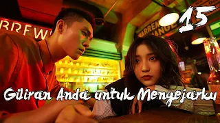 【INDO SUB】EP 15丨Giliran Anda untuk Mengejarku丨Your Turn to Chase After Me丨Nuan Hun Qing Chong Qi