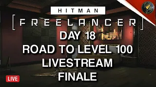 HITMAN Freelancer VoD | Day 18 | Road To Mastery Level 100 Finale!