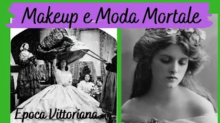 MAKEUP E MODA MORTALE IN EPOCA VITTORIANA ☠ #epocavittoriana