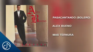 Pasacantando (Bolero) - Alex Bueno - [Audio Cover]