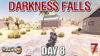 7 Days To Die - Darkness Falls (DAY 8)