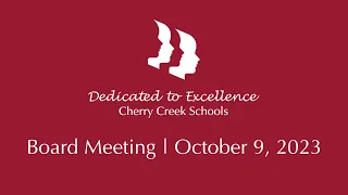 Cherry Creek Schools Board Meeting | October 9, 2023