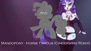 Mandopony - Horse Famous (Cinderwing Remix) ♪House♪