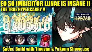 E0 S0 IMBIBITOR LUNAE IS INSANE !! Speed Build with Tingyun & Yukong Showcase | THE TRUE HYPERCARRY