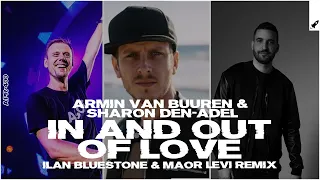 Armin van Buuren ft. Sharon den Adel - In And Out of Love (ilan Bluestone & Maor Levi Extended Mix)