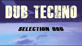 DUB TECHNO || Selection 060 || Floating by Train [REUPLOAD]