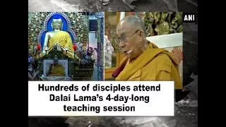 Hundreds of disciples attend Dalai Lama’s 4-day-long teaching session  - ANI News