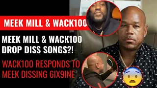 Meek Mill and Wack100 drop Diss Songs?! Meek Drops a 6ix9ine Diss & Wack Preparing Meek Mill Diss!!