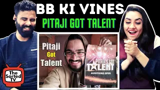 BB Ki Vines | Pitaji Got Talent | | Delhi Couple Reactions