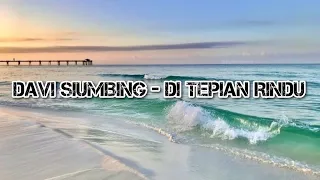 Davi Siumbing - Di Tepian Rindu (Lyrics)