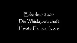 Edradour 2009 - Die Whiskybotschaft Private Edition No.6 - Verkostungsvideo Nr.4