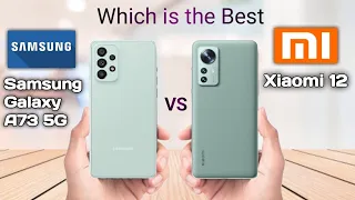 Samsung Galaxy A73 5G vs Xiaomi 12 5G