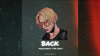 [FREE] Back | Pyrokinesis Type Beat (prod. Erawy)