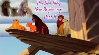 The Lion King New Beginnings - Part 5 (Ending)