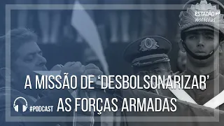 A missão de Lula para ‘desbolsonarizar’ as Forças Armadas