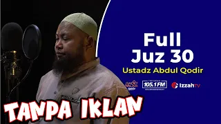 TANPA IKLAN -  Ustadz Abdul Qodir   Full Juz 30