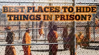 Q180: Best Places To Hide Things In Prison?