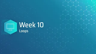 Week 10 - Loops