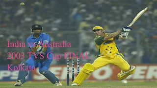 India vs Australia 2003 TVS Cup FINAL Kolkata