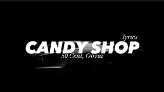 50 Cent, Olivia - CANDY SHOP (lyrics)