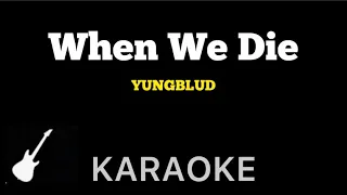 YUNGBLUD - When We Die | Karaoke Guitar Instrumental