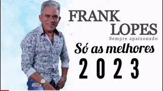 FRANK LOPES AMANHÃ DE MANHÃ SÓ AS MELHORES 2023
