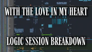 LOGIC SESSION BREAKDOWN: "With The Love In My Heart"