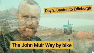 Cycling the John Muir Way: Day 2
