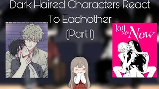 ♡ Dark Haired Characters React To Eachother [Part 1] K1ll me now, Night by the sea GL/BL Manhwa ♡