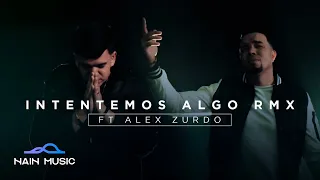 Gabriel EMC & Alex Zurdo - Intentemos algo (Remix)