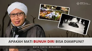 Apakah Mati Bunuh Diri Bisa Diampuni? | Buya Yahya Menjawab