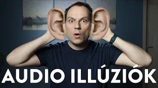 A te füledet be lehet csapni? - Audio illúziók