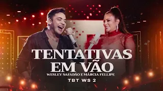 Wesley Safadão e Márcia Fellipe - Tentativas Em Vão ( TBT WS 2 ) Mateus Freire