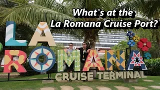 What's at the La Romana Cruise Terminal?