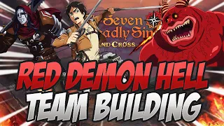 Red Demon Hell TEAM BUILDING GUIDE! Seven Deadly Sins Grand Cross