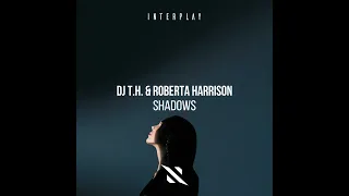 DJ T H & Roberta Harrison - Shadows (Extended Mix) 2024