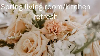 Spring decorate with me|Living room and kitchen refresh