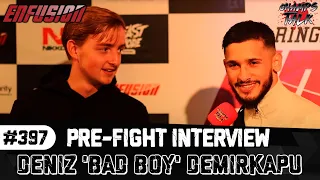 Deniz 'Bad Boy' Demirkapu | Pre-Fight Interview | Enfusion