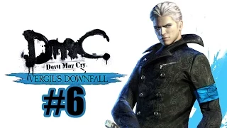 Прохождение DmC Devil May Cry DLC Падение Вергилия (Vergil's Downfall) Серия 6 "Возвращение" (Финал)