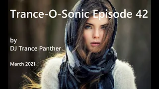 Trance & Vocal Trance Mix | Trance-o-Sonic Episode 42 | March 2021