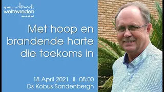 18 April 2021 -  "Die toekoms in" - 08:00 (Ds. Kobus Sandenbergh ll NG Weltevreden)