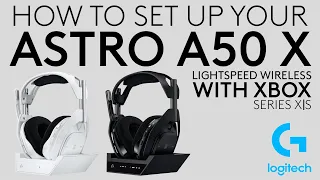 Setting up your ASTRO A50 X LIGHTSPEED Wireless Gaming Headset with Xbox Series X|S