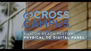 Silicon Beach Fest: From Physical To Digital on Cross Campus Presents