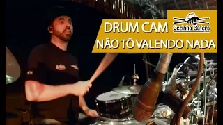 Drum Cam | Não Tô Valendo Nada  - Henrique e Juliano | Cezinha Batera (Áudio Top)