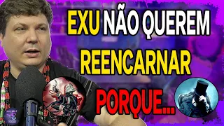 EXUS PODEM REENCARNAR?- DOUGLAS - CORTES