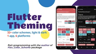 Flutter Theming, Pair Programming with Author of Flex_Color_Scheme! 32+ color schemes in one app!